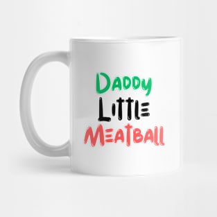 Daddy Little Meatball Mug